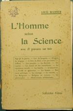 L' homme selon la science. Son passé, son présent, son avenir Ou d'ou venons-nous? - Qui sommes-nous? - Ou allons-nous?