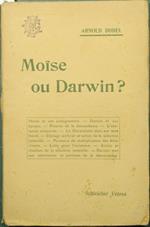 Moise ou Darwin. Trois conférences populaires offertes aux réflexions de tous ceux qui cherchent la vérité