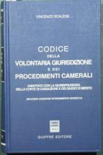 Codice della volontaria giurisdizione e dei procedimenti camerali. Annotato con la giurisprudenza della Corte di Cassazione e dei giudici di merito