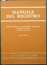 Manuale del registro. Raccolta di legislazione, norme amministrative e giurisprudenza, coordinata per articolo