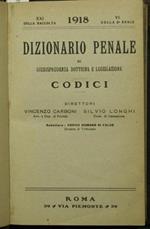 Dizionario penale di giurisprudenza dottrina e legislazione. I codici. Vol. VI. 1918