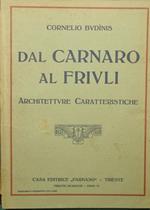 Dal Carnaro al Friuli. Architetture caratteristiche