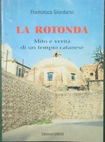 La Rotonda. Mito e verità di un tempio catanese