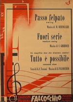 Spartito Passo Felpato ( swing ) - Fuori serie ( medium swing ) - Tutto é possibile ( canzone slow )