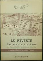 Le riviste letterarie italiane che hanno fatto costume ed opinione. E tutti i periodici letterari editi a Catania