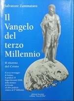 Il Vangelo del terzo Millennio. Il ritorno del Cristo. Il terzo messaggio di Fatima, le profezie di Papa Giovanni XXIII, la monaca di Dresda, ed altre profezie relative al 3° Millennio