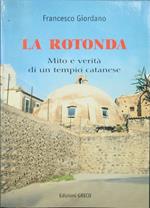 La Rotonda. Mito e verità di un tempio catanese