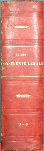 Il mio consulente legale. Nuovo manuale teorico-pratico contenente i Codici compreso il nuovo Codice Penale, le nuove leggi di pubblica sicurezza e di pubblica sanità e tutte le altre principali leggi speciali e relativi regolamenti spiegati e commen