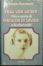 Frau Von Weber. Vita e morte di Mafalda di Savoia a Buchenwald