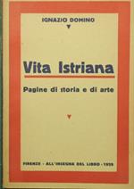 Vita istriana. Pagine di storia e di arte