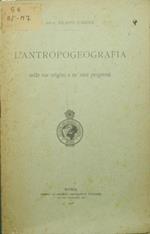 L' antropogeografia nelle sue origini e nè suoi progressi