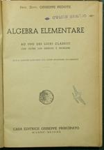 Algebra elementare. Ad uso dei licei classici