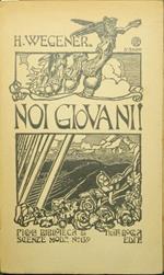 Noi giovani ! Il problema sessuale nella vita prematrimoniale di ogni giovane istruito. Purezza. Forza. Amore