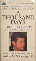 A thousand days. John F. Kennedy in the White House
