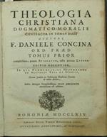 Theologia christiana dogmatico moralis Contracta in tomos duos auctore F. Daniele Concina Ord. Praed. Tomus prior complectens, praeter apparatum, octo priores libros Tomus alter complectens reliquos quinque libros