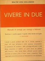 Vivere in due.Manuale di consigli per coniugi e fidanzati