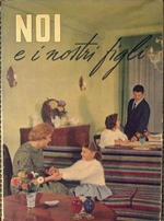 Noi e i nostri figli. Discussioni sui problemi del focolare e della vita coniugale