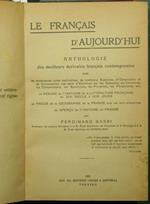 Le francais d'aujourd'hui Raccolta di esercizi e di temi in correlazione alla grammatica francese dell'uso moderno. Anthologie des meilleurs écrivains francais contemporains