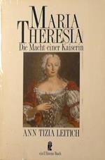 Maria Theresia. Die Macht einer Kaiserin