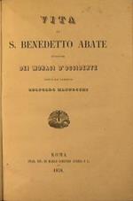 Vita di S. Benedetto Abate. Istitutore dei Monaci d'Occidente