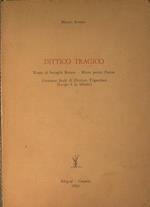 Dittico tragico. Nome di battaglia Renato - Morte presso Pistoia - Grottesco finale di Diodoro Trigambico (luogo è inferno)