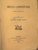 Imelda Lambertazzi. Dramma in quattro atti