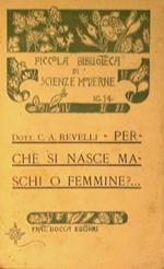 Perché si nasce maschi o femmine?. Il problema dei sessi negli individui e nell'ordine demografico