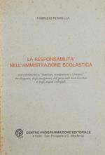 La responsabilità nell'amministrazione scolastica. Con riferimenti alle attribuzioni dei diversi organi