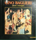 Gino Baglieri. Parole e immagini. Catalogo della mostra (Milano, 1993). Ediz. illustrata