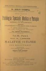 Trattato di Patologia Speciale Medica e Terapia ad uso di medici e studenti. Malattie Cutanee con ricettari. Malattie Veneree e Sifilitiche