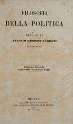 Filosofia della politica. Dell'Abate Antonio Rosmini-Serbati roveretano