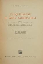 L' acquisizione di aree fabbricabili. Leggi 18 aprile 1962, n. 167. 21 luglio 1965, n. 904. 5 luglio 1966, 517. 6 agosto 1967, n. 765. 20 marzo 1968, n. 391. 19 novembre 1968, n. 1187