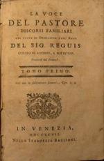 La voce del pastore discorsi familiari per tutte le domeniche dell'anno del sig. Reguis curato di Auxerre, e poi di Gap