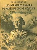 Les dernieres amours du marechal duc de Richelieu