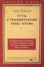 Vita e trasmutazione degli atomi