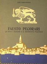 Fausto Pecorari. La vita, l'azione e il momento politico