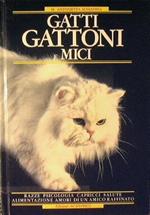 Gatti Gattoni e mici. Razze, psicologia,capricci……