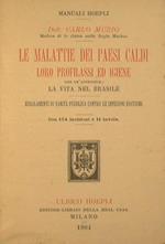 Le Malattie dei Paesi Caldi. Loro Profilassi e Igiene. Con un appendice : La Vita nel Brasile