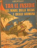 Tra le insidie del Mare, delle Belve e degli Uomini