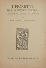 I fioretti di S. Francesco d'Assisi. Da un codice della biblioteca reale di Torino