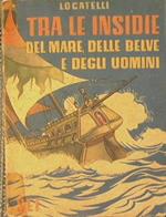 Tra le insidie del Mare, delle Belve e degli Uomini