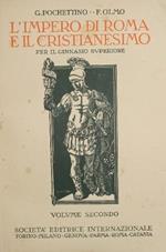 L' impero di Roma e il Cristianesimo. Vol. II. Per il ginnasio superiore
