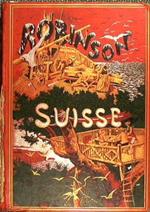 Le Robinson suisse ou histoire d'une famille suisse naufragée