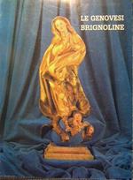 Le genovesi Brignoline. Nel 350° anniversario della loro fondazione (storia , arte e benemerenze sociali )