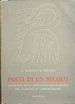 Poeti di un secolo. Antologia della lirica italiana moderna dal Carducci ai contemporanei