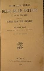 Guida allo studio delle belle lettere e al comporre con un manuale dello stile epistolare