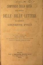 Compendio della guida allo studio delle belle lettere con un trattatello dello stile epistolare e delle più frequenti scritture d'affari