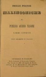 Delle poesie malinconiche. Libri cinque con gli argomenti in Italiano