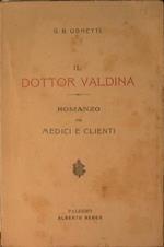 Il dottor Valdina. Romanzo per medici e clienti