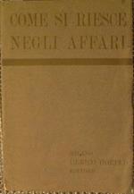 Come si riesce negli affari. Pensieri di un uomo d'affari americano